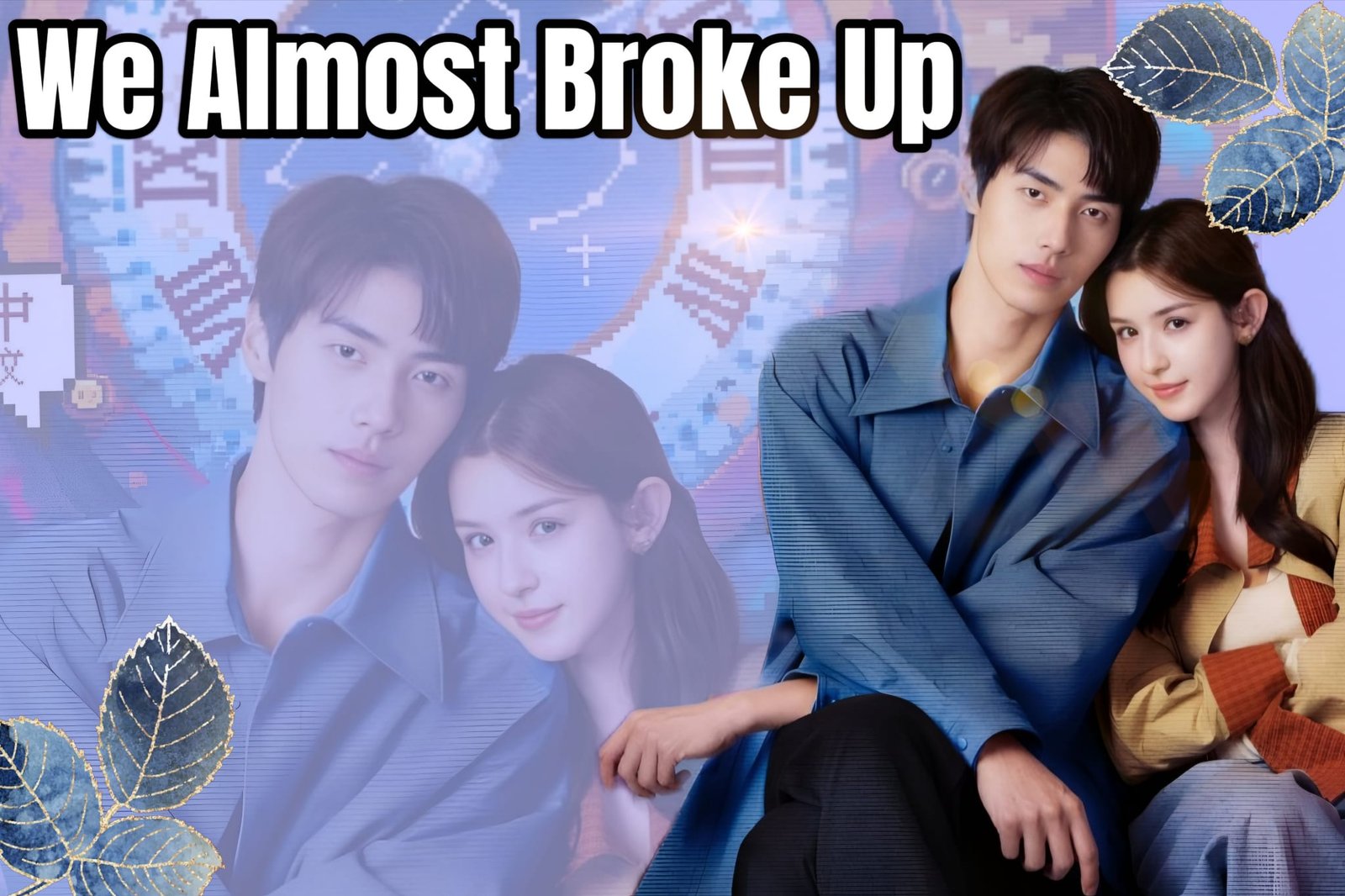 We Almost Broke Up 2025